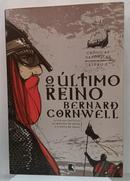 O ULTIMO REINO / Livro 1 / Cr�nicas Sax�nicas-Bernard Cornwell
