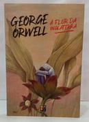 A FLOR DA INGLATERRA-GEORGE ORWELL
