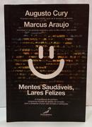 MENTES SAUD�VEIS, LARES FELIZES-AUGUSTO CURY / MARCUS ARAUJO