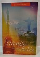O DIREITO DE SER FELIZ - ELIANA MACHADO COELHO ( PELO ESP�RITO SC