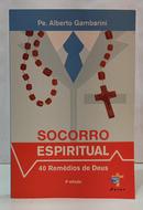 SOCORRO ESPIRITUAL - 40 REM�DIOS DE DEUS-ALBERTO GAMBARINI ( PE )