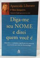DIGA-ME SEU NOME E DIREI QUEM VOC� � / D - APARECIDA LIBERATO / BETO JUNQUEYRA
