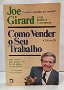 COMO VENDER O SEU TRABALHO-JOE GIRARD / ROBERT CASEMORE