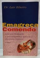 EMAGRE�A COMENDO / A��O SEM MEDICA��O - A NEUROLINGU�STICA APLICADA � HARMONIA CORPORAL-LAIR RIBEIRO