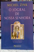 O JOGRAL DE NOSSA SENHORA - CONTOS CRIST - MICHEL ZINK
