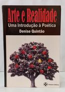 ARTE E REALIDADE - UMA INTRODU��O � PO�TICA -DENISE QUINT�O