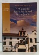 O CONVENTO SANTO ANT�NIO DO RIO DE JANEIRO - SUA HIST�RIA, MEM�RIAS, TRADI��ES-BAS�LIO R�WER ( FREI )
