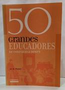 50 GRANDES EDUCADORES - DE CONF�CIO A DEWEY-JOY A. PALMER