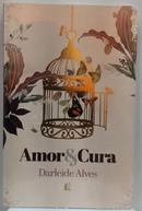 Amor e Cura-Darleide Alves