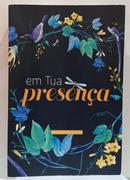 Em Tua Presen�a - Medita��o da Mulher-Carolyn Rathbun Sutton