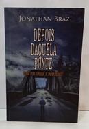 DEPOIS DAQUELA PONTE - QUEM PODE EXPLICAR O INEXPLIC�VEL?-JONATHAN BRAZ