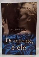 DE REPENTE, � ELE-SUSAN FOX