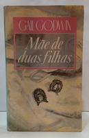 M�E DE DUAS FILHAS-GAIL GODWIN