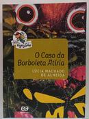 O Caso da Borboleta Atiria / S�rie  Vaga-Lume-Lucia Machado de Almeida