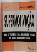Supermotiva��o-Dean R. Spitzer