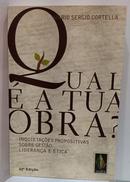 QUAL � A TUA OBRA?-MARIO SERGIO CORTELLA