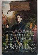 O Orfanato da Srta. Peregrine Para Crian�as Peculiares-Ransom Riggs
