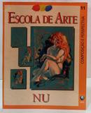 ESCOLA DE ARTE - VOLUME 11 - NU - COMPOSI��O E PERSPECTIVA-EDITORA GLOBO