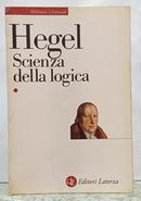 SCIENZA DELLA LOGICA / BIBLIOTECA UNIVERSALE LATERZA 2-GEORG WILHELM FRIEDRICH HEGEL