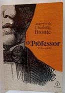 O PROFESSOR (PRINCIPIS)-CHARLOTTE BRONT�