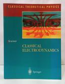 CLASSICAL ELECTRODYNAMICS / CLASSICAL THEORETICAL PHYSICS-WALTER GREINER