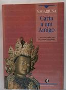 Carta a um Amigo. Com o coment�rio do Lama Rendawa-Nagarjuna