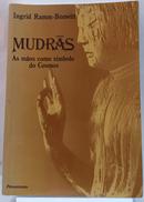 Mudras - As M�os Como S�mbolo do Cosmo-Ingrid Ramm Bonwitt