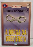 A DROGA DA OBEDI�NCIA / OS KARAS - COLE��O VEREDAS-PEDRO BANDEIRA