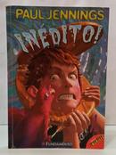IN�DITO! / S�RIE INCR�VEL-PAUL JENNINGS