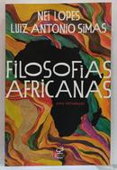 Filosofias Africanas-Nei Lopes / Luiz Antonio Simas