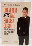 QUEM TEM FÉ NÃO PRECISA DE SORTE - RESPO - JUAREZ DE CASTRO