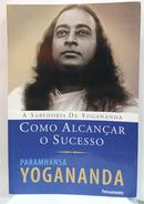 COMO LACANCAR O SUCESSO-PARAMHANSA YOGANANDA