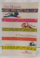 A �LTIMA QUIMERA-ANA MIRANDA