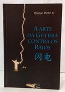 A ARTE DA GUERRA CONTRA OS RAIOS-OSMAR PINTO JR