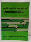 PROBLEMAS DE ELECTRICIDAD ELECTROST�TICA - TOMO 1 / SERIE REVERT� DE PROBLEMAS-CH. DE CIDRAC