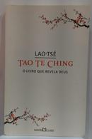 TAO TE CHING / O LIVRO QUE REVELA DEUS-LAO TS�