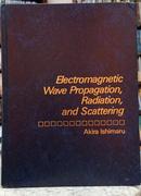 ELECTROMAGNETIC WAVE PROPAGATION, RADIATION, AND SCATTERING-AKIRA ISHIMARU