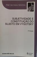 subjetividade e constitui��o do sujeito em vygotsky-susana ines molon