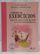 CADERNO DE EXERC�CIOS PARA SE ORGANIZAR MELHOR E VIVER SEM ESTRESSE-EDITORA VOZES / CHRISTEL PETITCOLLIN