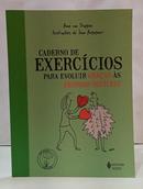 CADERNO DE EXERC�CIOS PARA EVOLUIR GRA�AS �S PESSOAS DIF�CEIS-EDITORA VOZES / ANNE VAN STAPPEN