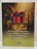 FORMA��O DE PROFESSORES: ENSINO RELIGIOSO NA HIST�RIA DA EDUCA��O BRASILEIRA-LURDES CARON