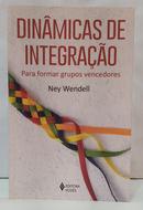 DIN�MICAS DE INTEGRA��O PARA FORMAR GRUPOS VENCEDORES-NEY WENDELL