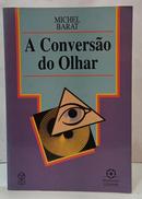 A CONVERS�O DO OLHAR / EPISTEMOLOGIA E SOCIEDADE 24-MICHEL BARAT