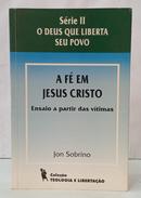 A FÉ EM JESUS CRISTO - ENSAIO A PARTIR D - JON SOBRINO