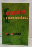 EDUCA��O E NOVAS TECNOLOGIAS: UM RE-PENSAR-GLAUCIA DA SILVA BRITO / IVON�LIA DA PURIFICA��O
