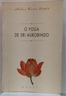 O yoga de Sri Aurobindo-Nolini Kanta Gupta