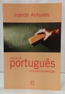 AULA DE PORTUGU�S - ENCONTRO & INTERA��O / S�RIE AULA-IRAND� ANTUNES