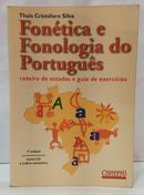 FON�TICA E FONOLOGIA DO PORTUGU�S - ROTEIRO DE ESTUDOS E GUIA DE EXERC�CIOS-THA�S CRIST�FARO SILVA