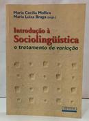 INTRODU��O � SOCIOLING��STICA - O TRATAMENTO DA VARIA��O-MARIA CECILIA MOLLICA / MARIA LUIZA BRAGA ( ORGANIZADORAS )