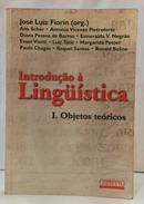 INTRODU��O � LING��STICA / 1- OBJETOS TE�RICOS-JOS� LUIZ FIORIN ( ORGANIZADOR )